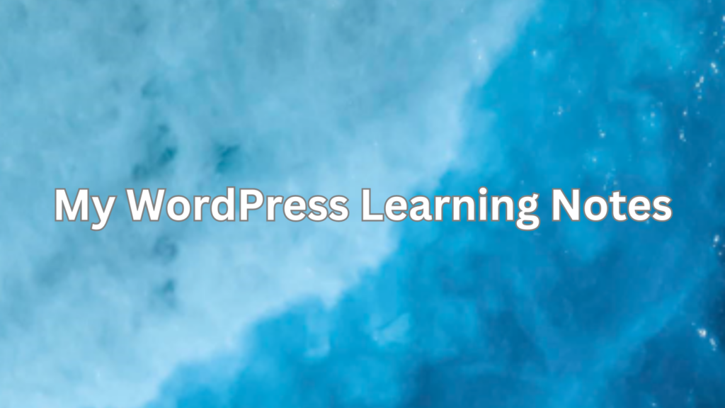 My WordPress Learning Notes